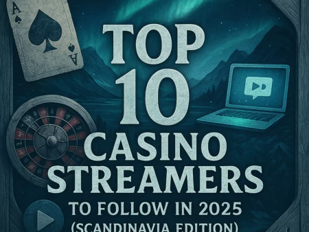 Top 10 Casino Streamers Scandinavia to Follow in 2025